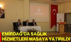 Emirdağ’da Sağlık Hizmetleri Masaya Yatırıldı