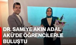 Dr. Samiye Akın Adal, AKÜ’de Öğrencilerle Buluştu