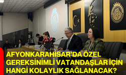 Afyonkarahisar’da Özel Gereksinimli Vatandaşlar İçin Hangi Kolaylık Sağlanacak?