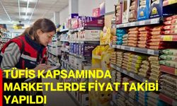 TÜFİS Kapsamında Marketlerde Fiyat Takibi Yapıldı