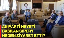 AK Parti Heyeti Başkan Siper’i Neden Ziyaret Etti?