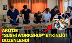 AKÜ’de “Sushi Workshop” Etkinliği Düzenlendi