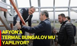 Afyon’a Termal Bungalov mu Yapılıyor?