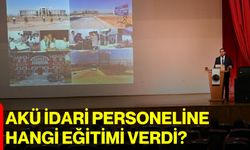 AKÜ İdari Personeline Hangi Eğitimi Verdi?