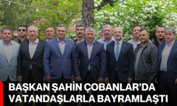 Başkan Şahin Çobanlar’da Vatandaşlarla Bayramlaştı