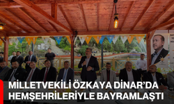 Milletvekili Özkaya Dinar’da hemşehrileriyle bayramlaştı