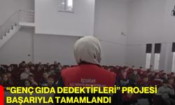 “Genç Gıda Dedektifleri” Projesi Başarıyla Tamamlandı