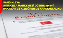 Sandıklı’ya Ağır Ceza Mahkemesi Düzenlemesi: Hocalar ve Kızılören de Kapsama Alındı