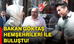 Bakan Göktaş hemşehrileri ile buluştu!