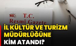 İl kültür ve turizm müdürlüğüne kim atandı?