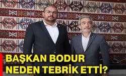 Başkan Bodur neden tebrik etti?