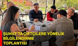 Şuhut’ta çiftçilere yönelik bilgilendirme toplantısı