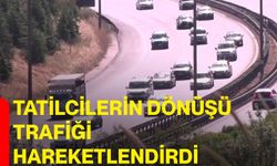 Tatilcilerin dönüşü trafiği hareketlendirdi