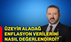 Üzeyir Aladağ enflasyon verilerini nasıl değerlendirdi?