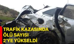 Trafik kazasında ölü sayısı 2’ye yükseldi
