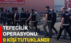 Tefecilik operasyonu: 9 kişi tutuklandı