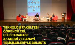 Teknoloji Fakültesi Öğrencileri, Uluslararası Akademi ve Sanayi Temsilcileriyle Buluştu
