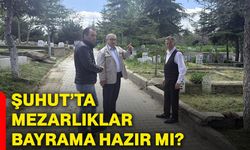 Şuhut’ta mezarlıklar bayrama hazır mı?