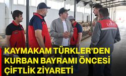 Kaymakam Türkler’den Kurban Bayramı Öncesi Çiftlik Ziyareti