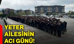 Yeter ailesinin acı günü!