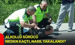 Alkollü sürücü neden kaçtı, nasıl yakalandı?