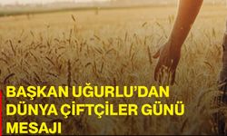 Başkan Uğurlu’dan Dünya Çiftçiler Günü Mesajı