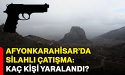 Afyonkarahisar’da silahlı çatışma: Kaç kişi yaralandı?