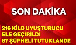 216 Kilo Uyuşturucu Ele Geçirildi, 87 Şüpheli Tutuklandı!