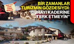 Bir zamanlar turizmin gözdesiydi: “Burayı kaderine terk etmeyin”