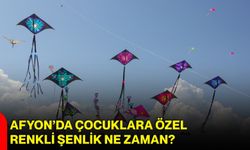 Afyon’da çocuklara özel renkli şenlik ne zaman?