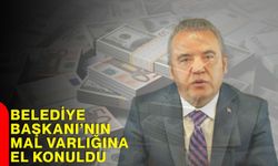 Belediye Başkanı’nın Mal Varlığına El Konuldu