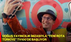 Doğuş Yayıncılık İmzasıyla “Yeni Rota Türkiye” TV100’de Başlıyor