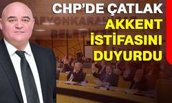 CHP’de çatlak: Akkent istifasını duyurdu
