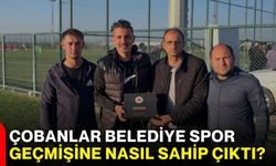 Çobanlar Belediye Spor geçmişine nasıl sahip çıktı?