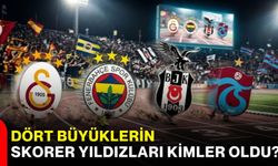 Dört büyüklerin skorer yıldızları kimler oldu!