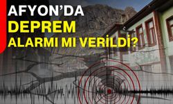 Afyonkarahisar’da deprem alarmı mı verildi?
