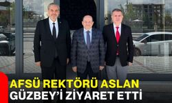 AFSÜ Rektörü Aslan, Güzbey’i ziyaret etti