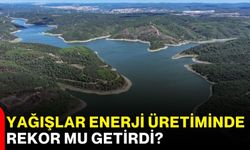 Yağışlar enerji üretiminde rekor mu getirdi?