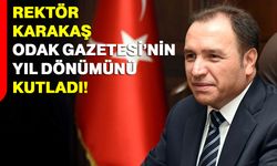 Rektör Karakaş ODAK Gazetesi’nin yıl dönümünü kutladı