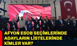 Afyonkarahisar ESOB seçimlerinde adayların listelerinde kimler var?