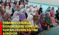 Yabancı uyruklu öğrencilere yönelik Kur’an-ı Kerim eğitimi sürüyor
