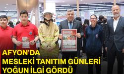 Afyon’da Mesleki Tanıtım Günleri yoğun ilgi gördü