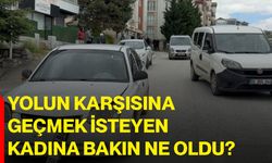 Yolun karşısına geçmek isteyen kadına bakın ne oldu?