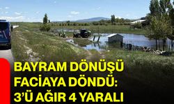 Bayram dönüşü faciaya döndü: 3’ü ağır 4 yaralı