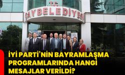 İYİ Parti’nin bayramlaşma programlarında hangi mesajlar verildi?