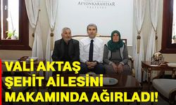 Vali Aktaş şehit ailesini makamında ağırladı