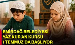 Emirdağ Belediyesi Yaz Kur’an Kursu 1 Temmuz’da başlıyor