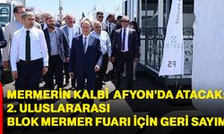 Mermerin Kalbi Afyon’da atacak: 2. Uluslararası Blok Mermer Fuarı için geri sayım