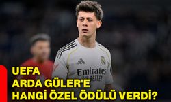 UEFA Arda Güler'e hangi özel ödülü verdi?