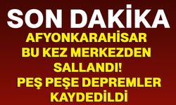 Afyonkarahisar bu kez merkezden sallandı! Peş peşe depremler kaydedildi